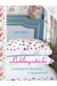 Lieblingsstücke – Nostalgische Stickereien und Applikationen: Mit 16 Original-Schablonen  - Mit 16 Original-Schablonen