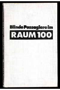 Blinde Passagiere im Raum 100. Science-fiction Roman.