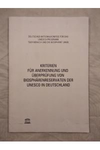 Kriterien für Anerkennung und Überprüfung von Biosphärenreservaten der UNESCO in Deutschland. Der Mensch und die Biosphäre (MAB).