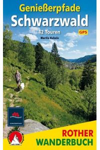 Rother Wanderbuch Genießerpfade Schwarzwald.   - 42 Touren. Mit GPS-Daten