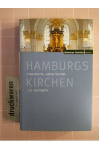 Hamburgs Kirchen. Geschichte, Architektur und Angebote.