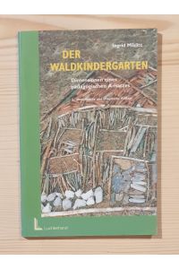 Der Waldkindergarten : Dimensionen eines pädagogischen Ansatzes.