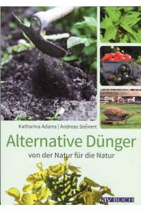 Alternative Dünger: von der Natur für die Natur (avBuch im Cadmos Verlag) (avBuch im Cadmos Verlag: im Cadmos Verlag)