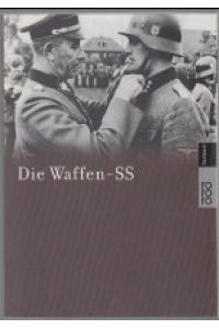 Die Waffen-SS.   - Text und Dokumentation: Wolfgang Schneider. Bildred.: Andreas Schrade / Rororo ; 60936 : rororo-Sachbuch
