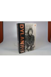 Bob Dylan. Behind the Shades. The Biography