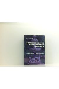 Der Venezianische Löwenbrunnen in Berlin: Berlin und Potsdam – getrennt und vereint (Edition Noema)