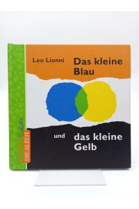 Das kleine Blau und das kleine Gelb  - Erzählt und gezeichnet von Leo Lionni (Bilderbuch)