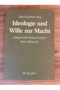 Ideologie und Wille zur Macht: Zeitgemässe Betrachtungen über Nietzsche
