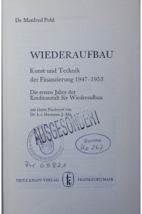 Wiederaufbau.   - Kunst und Technik der Finanzierung 1947 - 1953 , die ersten Jahre der Kreditanstalt für Wiederaufbau.