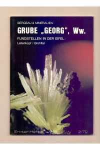 Bergbau und Mineralien: Die Grube Georg bei Horhausen im Westerwald. Emser Hefte, 2/79.
