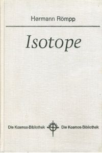 Isotope.   - Kosmos. Gesellschaft der Naturfreunde. Die Kosmos Bibliothek 238.