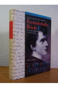 Achim von Arnim und Clemens Brentano. Freundschaftsbriefe Band 1: 1801 bis 1806. Die Andere Bibliothek Band 157