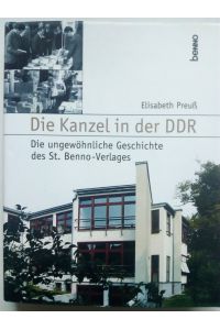 Die Kanzel in der DDR - Die ungewöhnliche Geschichte des St. Benno-Verlages