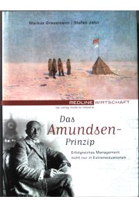 Das Amundsen-Prinzip : erfolgreiches Management nicht nur in Extremsituationen.