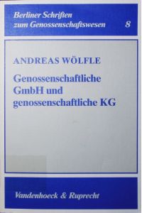 Genossenschaftliche GmbH und genossenschaftliche KG.   - Eignung und Bedeutung für mittelstandstypische genossenschaftliche Organisationsformen.