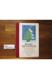 Kinder-Adventsbuch : Weihnachtsgeschichten für jeden Adventstag.   - ausgew. von Daniel Kampa