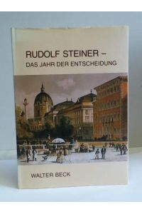 Rudolf Steiner - Das Jahr der Entscheidung. Neue Briefe und Dokumente aus seiner Jugendzeit