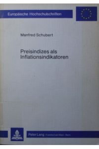 Preisindizes als Inflationsindikatoren.   - theoretische Grundlagen, methodische Probleme und praktische Anwendung in der Bundesrepublik Deutschland.