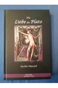 Die Liebe des Plato.   - L. von Sacher-Masoch / Historische Bibliothek.