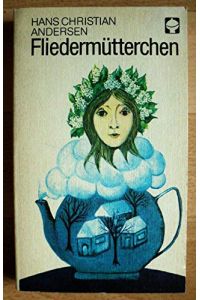 Fliedermütterchen und andere Märchen.   - Hans Christian Andersen. [Hrsg. u. mit e. Nachw. von Ernst Stein. Ill. von Regine Ensikat] / Alex-Taschenbücher ; 27