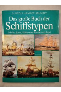 Das große Buch der Schiffstypen. Band 1.   - Schiffe, Boote, Flöße unter Riemen und Segel. Historische Schiffs- und Bootsfunde. Berühmte Segelschiffe.