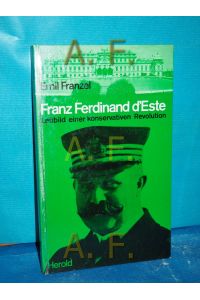 Franz Ferdinand d'este / Leitbild einer konservativen Revolution