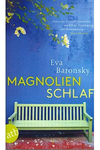 Magnolienschlaf : Roman / Eva Baronsky  - Roman