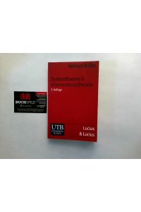 Willke, Helmut: Systemtheorie; Teil: 2. , Interventionstheorie : Grundzüge einer Theorie der Intervention in komplexe Systeme.   - UTB ; 1800