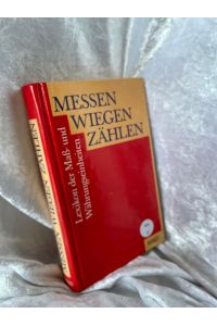 Messen - Wiegen - Zählen. Lexikon der Mass- und Währungseinheiten  - Lexikon der Mass- und Währungseinheiten