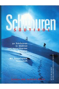 Schitouren Südtirol  - 50 Schitouren in Südtirol und benachbarten Gebieten