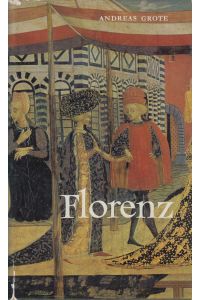 Florenz  - Gestalt und Geschichte eines Gemeinwesens