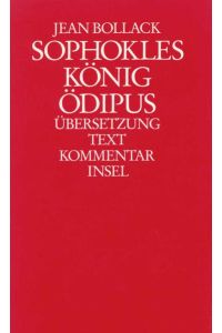 Sophokles. König Ödipus [Neubuch]  - Zwei Bände: Übersetzung, Text, Kommentar; Essays