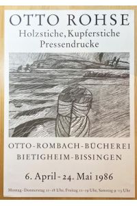 Otto Rohse. Holzstiche, Kupferstiche, Pressendrucke. Ausstellungsplakat von 6. April - 24. Mai 1986.