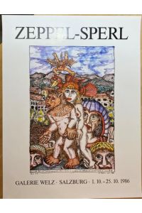Zeppel-Sperl. Ausstellungsplakat Galerie Welz von 1. 10. - 25. 10. 1986