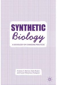 Synthetic Biology  - A Sociology of Changing Practices