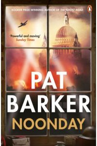 Noonday: Pat Barker (The Life Class Trilogy, 3)