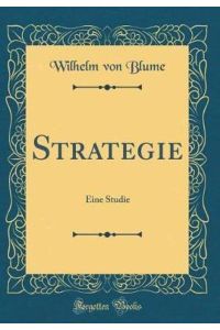 Strategie: Eine Studie (Classic Reprint)