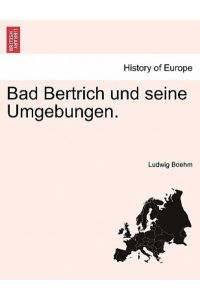 Boehm, L: Bad Bertrich und seine Umgebungen.