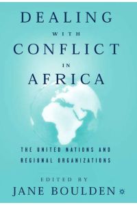 Dealing With Conflict in Africa  - The United Nations and Regional Organizations