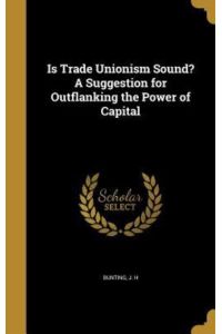 IS TRADE UNIONISM SOUND A SUGG
