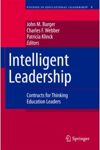 Intelligent Leadership  - Constructs for Thinking Education Leaders