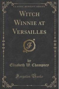 Witch Winnie at Versailles (Classic Reprint)