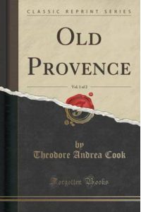 Old Provence, Vol. 1 of 2 (Classic Reprint)