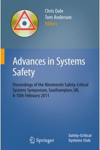 Advances in Systems Safety  - Proceedings of the Nineteenth Safety-Critical Systems Symposium, Southampton, UK, 8-10th February 2011
