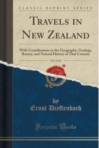 Dieffenbach, E: Travels in New Zealand, Vol. 2 of 2