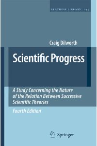 Scientific Progress  - A Study Concerning the Nature of the Relation Between Successive Scientific Theories