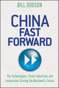 China Fast Forward  - The Technologies, Green Industries and Innovations Driving the Mainland`s Future