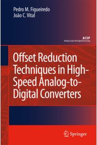 Offset Reduction Techniques in High-Speed Analog-to-Digital Converters  - Analysis, Design and Tradeoffs
