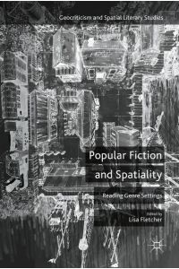 Popular Fiction and Spatiality  - Reading Genre Settings
