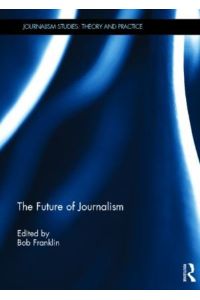 The Future of Journalism (Journalism Studies)